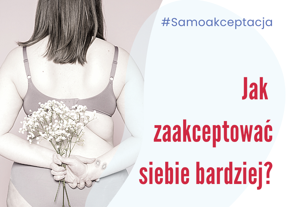 Jak zaakceptować siebie bardziej? - grafika kobieta stoi tyłem z kwiatami na plecach