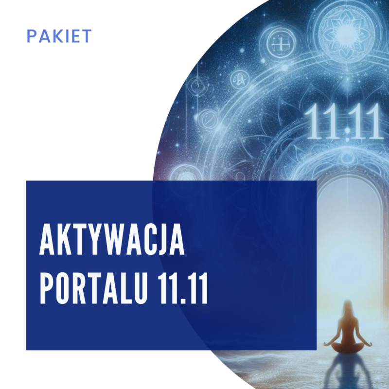 Grafika przedstawia kobietę medytującą przed niebieskim portalem z liczbą 11:11. Tytuł: Pakiet Aktywacja Portalu 11.11