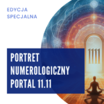 Grafika przedstawiająca sylwetkę osoby medytującej przed energetycznym portalem z liczbą 11:11. Napisy: Edycja specjalna. Portret numerologiczny. Portal 11:11.