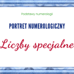 Tekst: Portret numerologiczny, Podstawy numerologii, Liczby specjalne