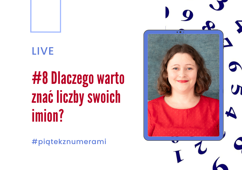 Grafika. Na zdjęciu kobieta w czerwonej bluzce, portret do ramion. Tekst: Dlaczego warto znać liczby swoich imion? live #piątekznumerami