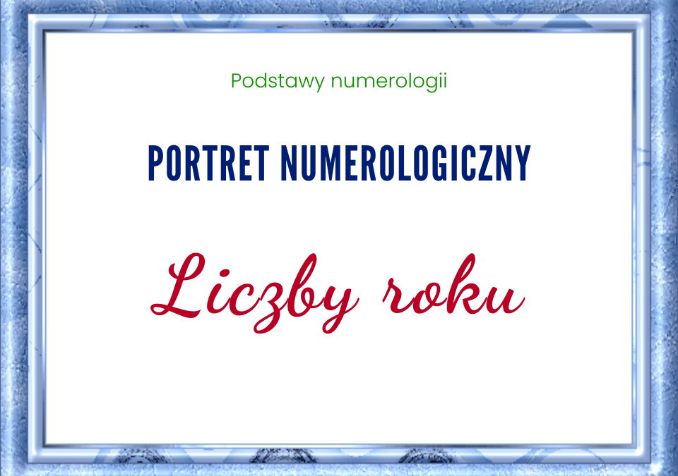 Grafika - tekst w niebieskiej ramie. Tekst: Portret numerologiczny, Podstawy numerologii, Liczby roku