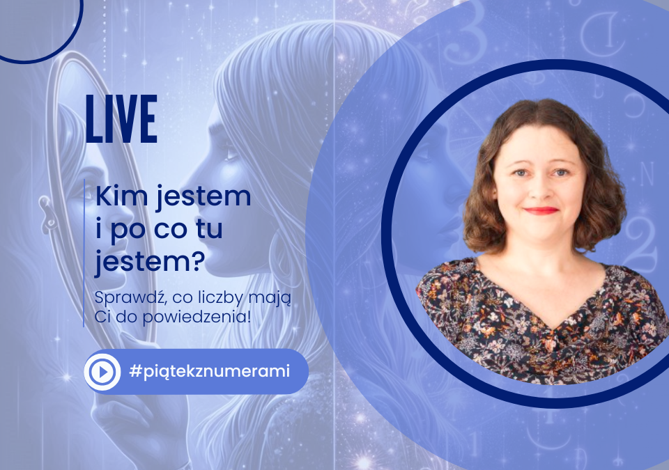 Piątek z numerami Kim jestem i po co tu jestem?