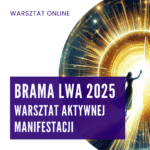 Grafika produktu Brama Lwa 2025: Warsztat Aktywnej Manifestacji. Warsztat online