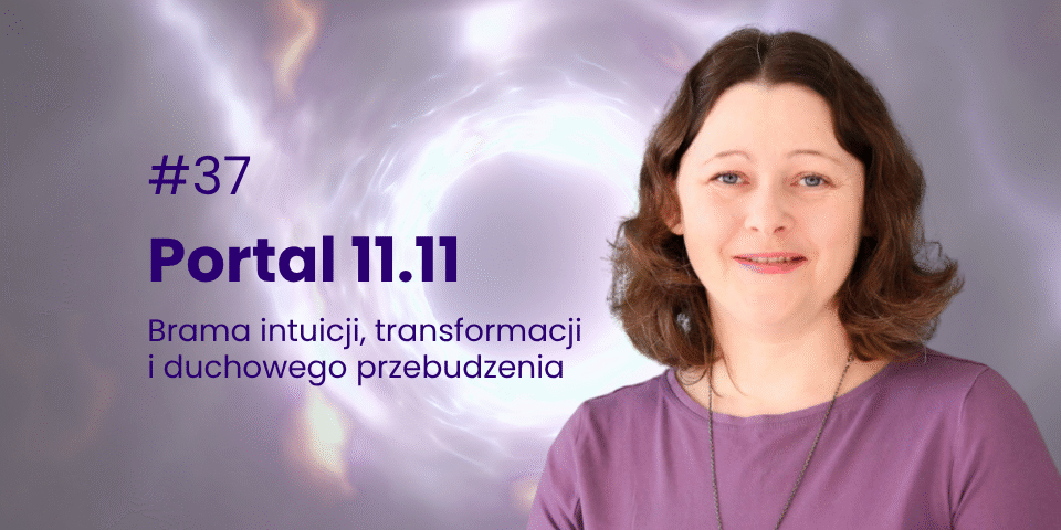 Grafika do artykułu Portal 11.11 Brama intuicji, transformacji i duchowego przebudzenia. Na grafice autorka Agata Kulińska, w tle energetyczny i świetlisty portal
