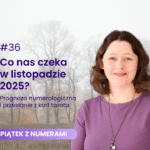 Grafika do wpisu. Na grafice tytuł: [Piątek z numerami] #36 Co nas czeka w listopadzie 2025? Prognoza numerologiczna i przesłanie z kart. oraz zdjęcie autorki Agaty Kulińskiej