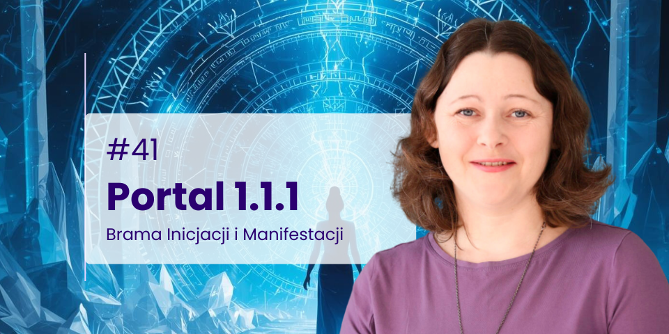 Grafika promująca odcinek podcastu "Piątek z Numerami" numer 41. Po lewej stronie na białym tle widnieje fioletowy napis: "#41 Portal 1.1.1 Brama Inicjacji i Manifestacji", a poniżej na fioletowym pasku: "PIĄTEK Z NUMERAMI". Po prawej stronie znajduje się uśmiechnięta Agata Kulińska w fioletowej bluzce. Tło stanowi mistyczna, promieniująca niebieskim światłem brama z geometrycznymi, magicznymi wzorami.