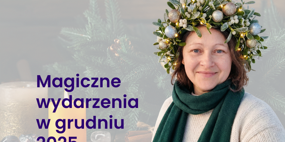 Grafika wpisu Rok Wiedźmy Magiczne wydarzenia w grudniu 2025 roku