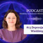 Agata Kulińska, autorka podcastu „Wiedźma na Poziomie Miłości”, na fioletowym tle z motywem magicznej energii. Obok widnieje napis: „Podcast #13 Depresja Wiedźmy”