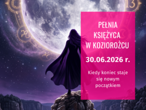 Kobieta stojąca na skale pod ogromnym Księżycem w pełni na tle nocnego nieba i symboli astrologicznych. Grafika ilustrująca pełnię Księżyca w Koziorożcu oraz jej znaczenie astrologiczne i numerologiczne.