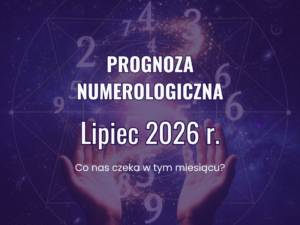 Grafika zapowiadająca prognozę numerologiczną na lipiec 2026 z motywem dłoni, liczb numerologicznych i kosmicznego tła symbolizującego energię miesiąca.