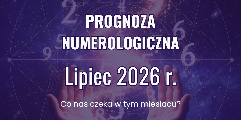 Grafika zapowiadająca prognozę numerologiczną na lipiec 2026 z motywem dłoni, liczb numerologicznych i kosmicznego tła symbolizującego energię miesiąca.