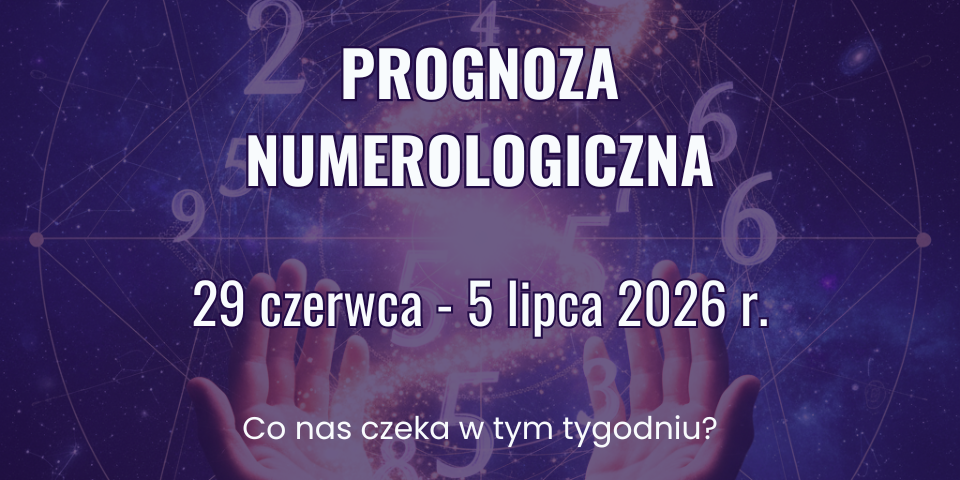 Grafika zapowiadająca prognozę numerologiczną na tydzień 29 czerwca – 5 lipca 2026 z motywem liczb, kosmicznego tła i dłoni symbolizujących energię oraz rozwój.