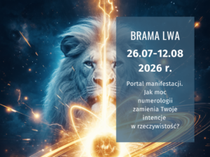 Mistyczna grafika promująca "Bramę Lwa" (26.07-12.08 2026 r.). Przedstawia twarz lwa w kosmosie obok świetlnego portalu i panelu z hasłem: "Portal manifestacji. Jak moc numerologii zamienia Twoje intencje w rzeczywistość?".