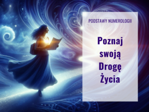Grafika przedstawia kobietę w długiej sukni z rozwianymi włosami, która stoi tyłem na świetlistej ścieżce pod gwieździstym niebem. W dłoniach trzyma otwartą mapę lub księgę, od której bije jasne światło. Kobieta patrzy w stronę wielkiego, kosmicznego wiru niebiesko-fioletowego światła, który w oddali układa się w kształt serca. Po prawej stronie grafiki znajduje się półprzezroczysty, pionowy biały prostokąt z fioletowym napisem: „PODSTAWY NUMEROLOGII”, a poniżej większą czcionką: „Poznaj swoją Drogę Życia”