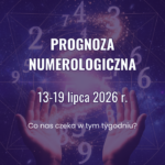 Prognoza numerologiczna na tydzień 13–19 lipca 2026